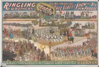  ?? PHOTO COURTESY OF COLLECTION OF THE JOHN AND MABLE RINGLING MUSEUM OF ART, THE STATE ART MUSEUM OF FLORIDA, FLORIDA STATE UNIVERSITY ?? Ringling Bros. and Barnum & Bailey Circus poster (reproducti­on), 1904.