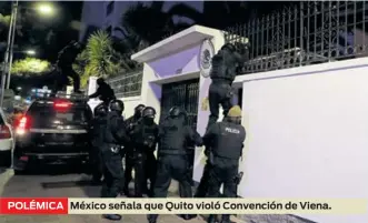  ?? ?? POLÉMICA
México señala que Quito violó Convención de Viena.