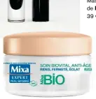  ??  ?? Soin Biovital anti-âge jour, rides, fermeté, éclat de Mixa Bio, 8,50 € les 50 ml.