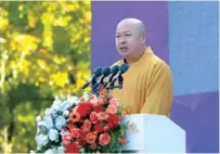  ?? ?? Nergui Sainbuyan, abbot of Sain Nomuun Buddhist Monastery, addresses the Dahongshan Chan Culture Forum. Master Yinshun, abbot to the Ci’en Temple, delivers a speech at the forum.