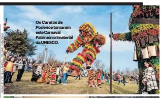  ?? ?? Os Caretos de Podence tornaram este Carnaval Património Imaterial da UNESCO.