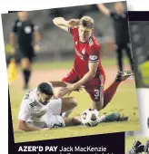  ??  ?? AZER’D PAY Jack MacKenzie cops a heavy challenge and, right, Andrew Considine is crocked