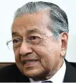  ??  ?? Mahathir