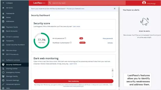  ?? ?? LastPass’s features allow you to identify security weaknesses
and address them.