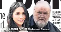  ??  ?? ABSENT FATHER Meghan and Thomas