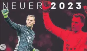  ?? FOTO: BAYERN ?? Neuer llegó al Bayern en 2011 Si cumple su nuevo contrato, estará 12 temporadas