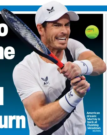  ?? REUTERS ?? American dream: Murray is back at Flushing Meadows