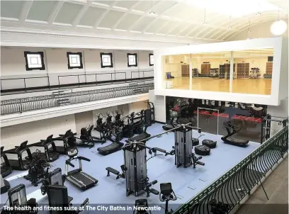  ??  ?? The health and fitness suite at The City Baths in Newcastle