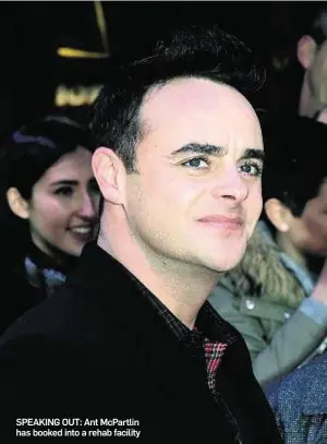  ??  ?? SPEAKING OUT: Ant McPartlin has booked into a rehab facility