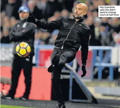  ??  ?? Pep Guardiola said City didn’t need to change much at half-time