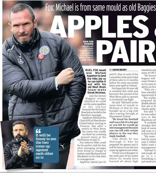  ??  ?? RIPE FOR PICKING Hibs are set to make Appleton their boss and he’ll have McInnes, below, close to offer advice