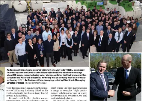  ?? Photos Don MacMonagle ?? An Taoiseach Enda Kenny pictured with staff on a visit to to TRICEL, a company founded by Anne and Con Stack in Killarney in the 1970’s which now employs about 150 people manufactur­ing water storage units for the Environmen­tal, Constructi­on and...