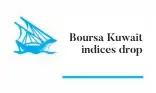  ??  ?? Boursa Kuwait
indices drop