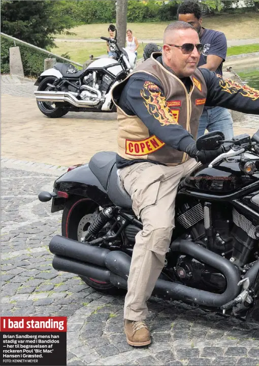 SÅDAN BLEV JEG SMI Tidligere medlem af Hells Angels Bandidos Brian Sandberg fortaeller i ny bog om den brat afslutning i Bandidos -