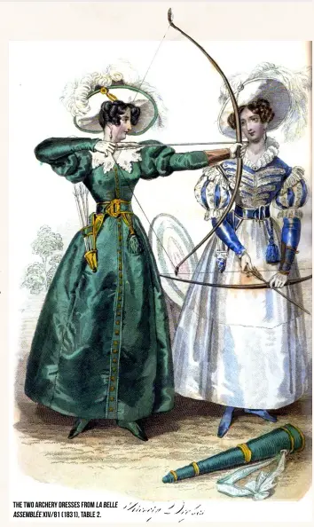  ??  ?? The two archery dresses from La Belle Assemblée XIV/81 (1831), table 2.