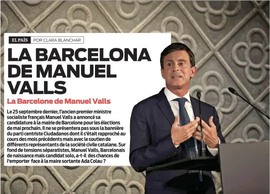  ?? (Sipa) ?? El exprimer ministro francés y candidato a la Alcaldía de Barcelona, Manuel Valls, ha asegurado que las siglas de Ciudadanos no aparecerán en su lista electoral, que será "muy transversa­l", y ha explicado que intentará atraer a sectores del "catalanism­o moderado".