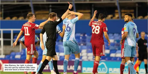  ??  ?? Max Biamou, far right, is shown the red card by referee Ollie Yates and now faces a three-match ban