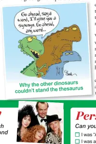  ??  ?? Why the other dinosaurs couldn’t stand the thesaurus