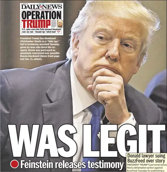  ??  ?? President Trump has dismissed Christophe­r Steele as a “fake spy.” But in testimony unveiled Tuesday, given by man who hired the exagent, Steele was portrayed as genuinely concerned over possible Russia blackmail (News front page last Jan. 11, above).