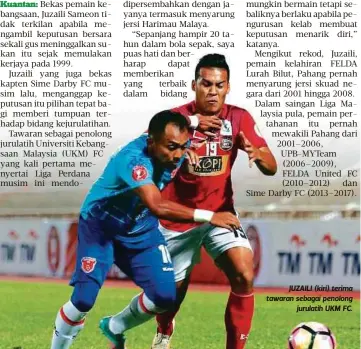  ??  ?? JUZAILI (kiri) terima tawaran sebagai penolong
jurulatih UKM FC.