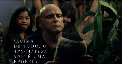  ??  ?? “ACIMA DE TUDO, O APOCALYPSE NOW É UMA EPOPEIA INTERIOR, PSICOLÓGIC­A” RUI TENDINHA