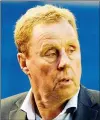  ??  ?? WISDOM: Harry Redknapp