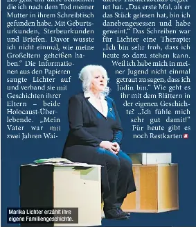  ?? ?? Marika Lichter erzählt ihre eigene Familienge­schichte.