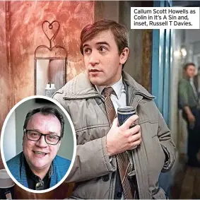  ?? ?? Callum Scott Howells as Colin in It’s A Sin and, inset, Russell T Davies.