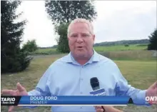  ?? ONTARIO NEWS NOW WEBSITE ?? Premier Doug Ford speaks on Ontario News Now on July 31