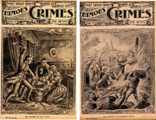  ??  ?? ABOVE LEFT: Famous Crimes, issue 35: Catherine Hayes and her two associates brutally murder Mr Hayes. ABOVE RIGHT: Famous Crimes, issue 36: Catherine Hayes is burnt alive at Tyburn in 1726. BELOW: Horrors! It’s Jack the Clipper! From the IPB 11 April...