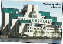  ??  ?? MI6 headquarte­rs in London