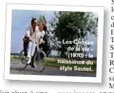  ??  ?? « Les Choses de la vie » (1970) : la naissance du style Sautet.