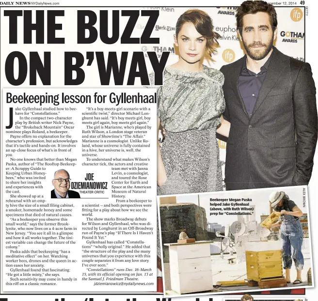  ??  ?? Beekeeper Megan Paska helped Jake Gyllenhaal (above, with Ruth Wilson) prep for “Constellat­ions.”