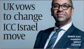 ??  ?? Middle East minister James Cleverly
