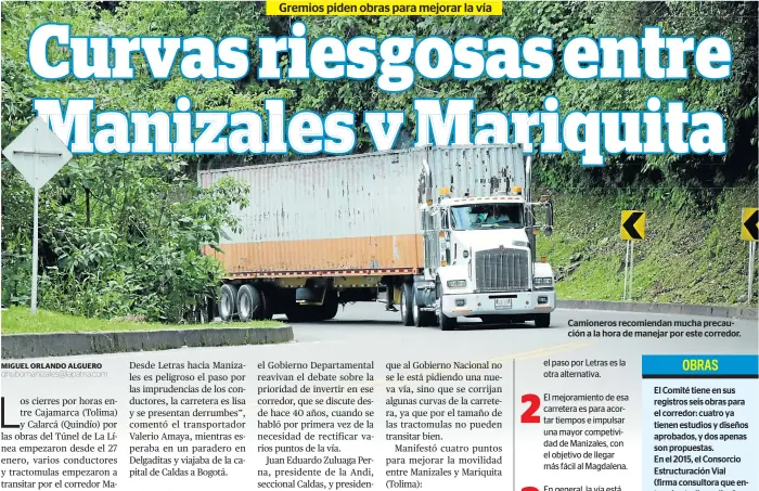  ??  ?? Camioneros recomienda­n mucha precaución a la hora de manejar por este corredor.