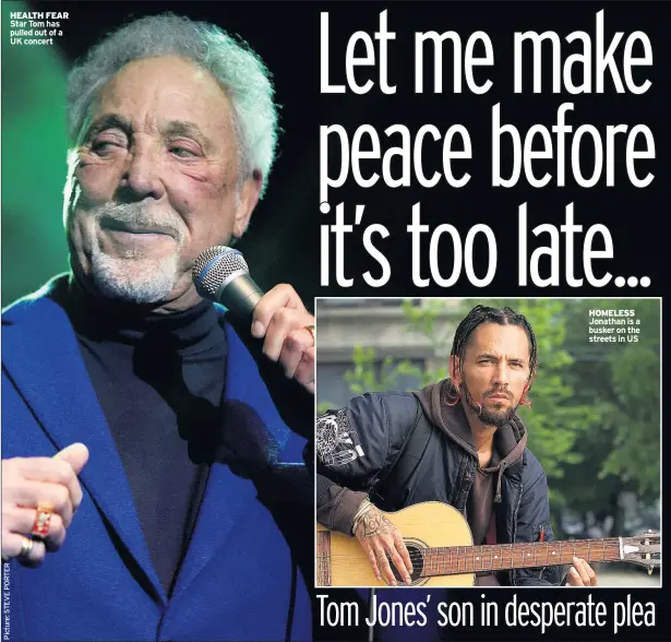  ??  ?? HEALTH FEAR Star Tom has pulled out of a UK concert HOMELESS Jonathan is a busker on the streets in US