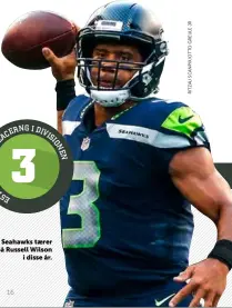  ??  ?? Seahawks taerer på Russell Wilson i disse år.