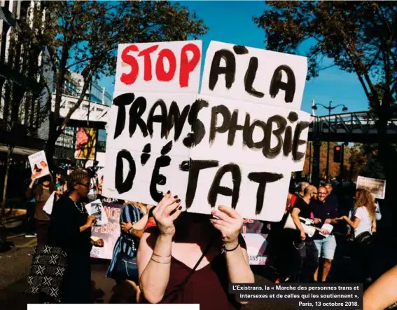  ??  ?? L'existrans, la « Marche des personnes trans et intersexes et de celles qui les soutiennen­t », Paris, 13 octobre 2018.