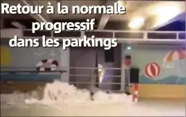  ??  ?? L’eau est entrée par les portes du parking du Larvotto qui ont cédé sous la pression. Par endroits, l’eau est montée jusqu’à  cm.