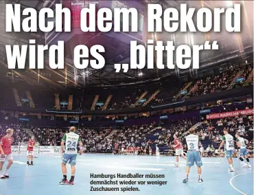  ?? ?? Hamburgs Handballer müssen demnächst wieder vor weniger Zuschauern spielen.