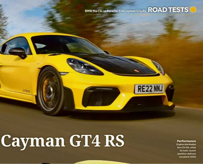 ?? ?? Performanc­e Engine dominates the GT4 RS, while its twin-clutch gearbox delivers excellent shifts