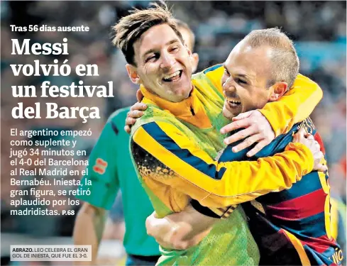  ??  ?? ABRAZO. LEO CELEBRA EL GRAN GOL DE INIESTA, QUE FUE EL 3-0.