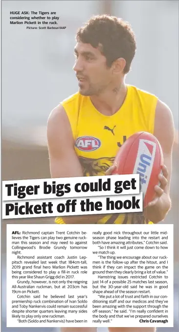  ?? Picture: Scott Barbour/AAP ?? HUGE ASK: The Tigers are considerin­g whether to play Marlion Pickett in the ruck.