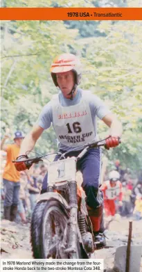  ??  ?? In 1978 Marland Whaley made the change from the fourstroke Honda back to the two-stroke Montesa Cota 348.