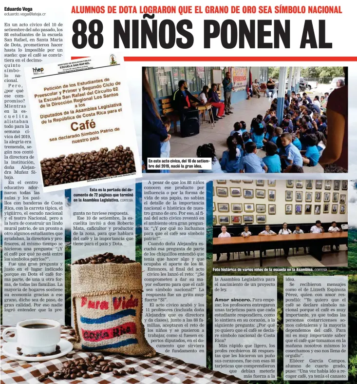  ?? CORTESÍA CORTESÍA ?? Esta es la portada del documento de 72 páginas que terminó en la Asamblea Legislativ­a.
En este acto cívico, del 10 de setiembre del 2019, nació la gran idea.
Foto histórica de varios niños de la escuela en la Asamblea.