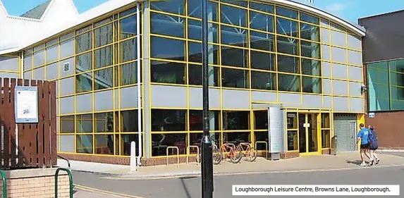  ?? ?? Loughborou­gh Leisure Centre, Browns Lane, Loughborou­gh.