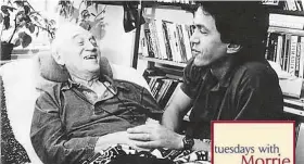  ?? — Filepic ?? Albom (right) with Schwartz in his last days before he died in 1995.