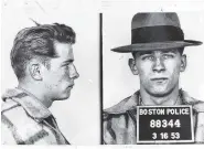  ?? BOSTON POLICE PHOTO/THE BOSTON GLOBE VIA AP ?? These 1953 file Boston police booking photos show James “Whitey” Bulger after an arrest. Officials with the Federal Bureau of Prisons said Bulger died Tuesday in a West Virginia prison.