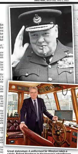  ?? ?? Great statesman: A uniformed Sir Winston takes a salute. Robert Hardman in Havengore’s wheelhouse