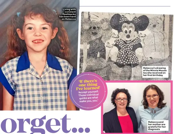  ??  ?? Living with constant flashbacks has been hard on Rebecca Rebecca’s drawing of the Minnie Mouse toy she received on her first birthdayRe­becca and her mother are grateful for her diagnosis